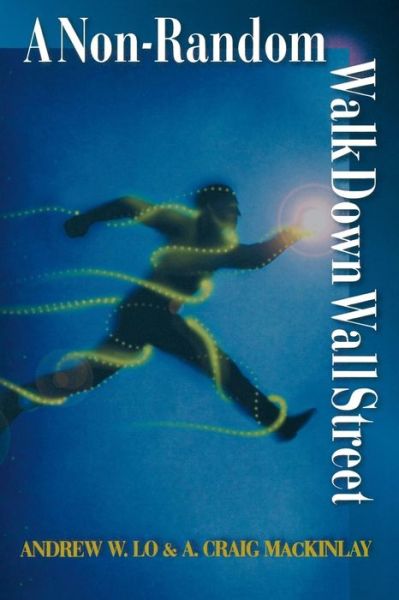 A Non-Random Walk Down Wall Street - Andrew W. Lo - Books - Princeton University Press - 9780691092560 - January 15, 2002