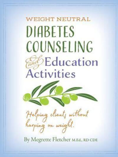 Cover for Megrette Fletcher · Diabetes Counseling &amp; Education Activities : Helping clients without harping on weight (Paperback Book) (2018)