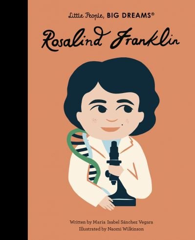 Cover for Maria Isabel Sanchez Vegara · Rosalind Franklin - Little People, BIG DREAMS (Hardcover bog) (2021)