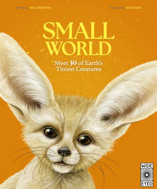 Cover for Dr. Nick Crumpton · Small World: Meet 30 of Earth’s tiniest inhabitants (Hardcover Book) (2025)