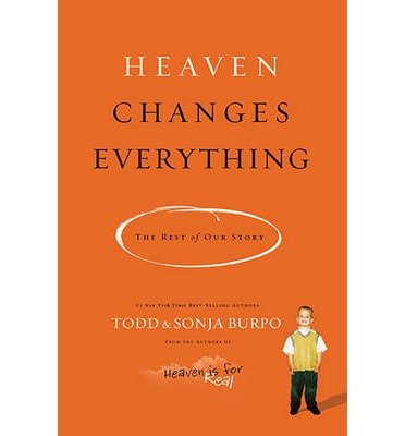 Cover for Todd Burpo · Heaven Changes Everything: The Rest of Our Story (Paperback Book) (2015)