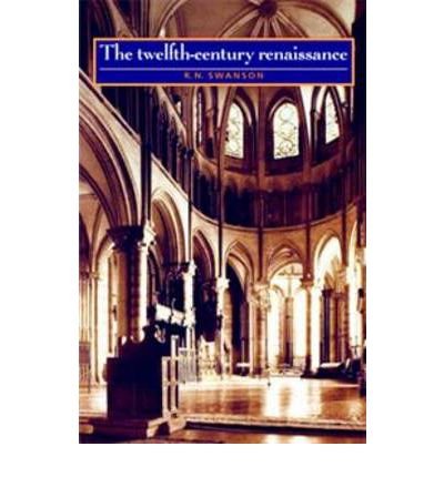 Cover for R.N. Swanson · The Twelfth-Century Renaissance (Taschenbuch) (1999)