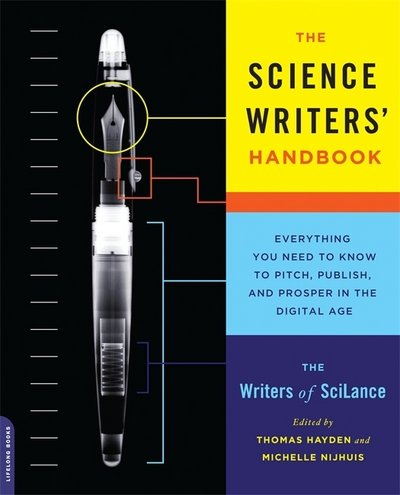 Cover for Michelle Nijhuis · The Science Writers' Handbook: Everything You Need to Know to Pitch, Publish, and Prosper in the Digital Age (Taschenbuch) (2013)