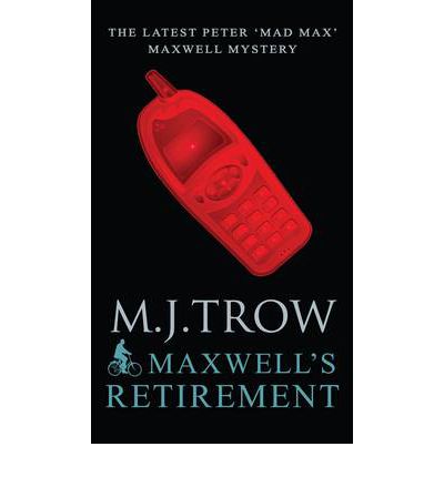 Cover for M. J. Trow · Maxwell's Retirement - Peter 'Mad Max' Maxwell mystery (Paperback Book) (2011)