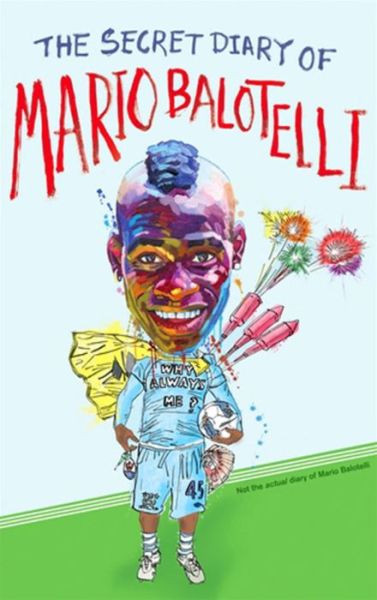 Cover for Bruno Vincent · The Secret Diary of Mario Balotelli (Paperback Book) (2012)