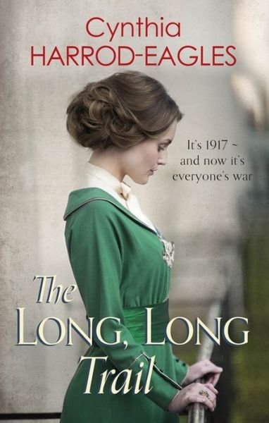 Cover for Cynthia Harrod-Eagles · The Long, Long Trail: War at Home, 1917 - War at Home (Hardcover Book) (2017)