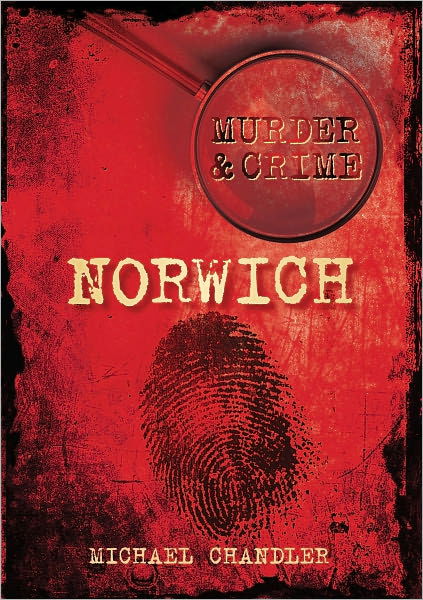 Cover for Michael Chandler · Murder and Crime Norwich (Paperback Book) (2010)