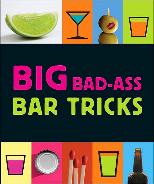 Cover for Jordana Tusman · Big Bad-Ass Bar Tricks (Hardcover Book) (2010)