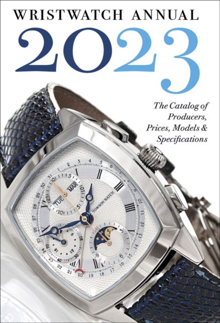 Cover for Peter Braun · Wristwatch Annual 2023: The Catalog of Producers, Prices, Models, and Specifications (Paperback Book) (2023)