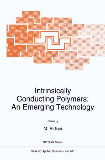 Cover for M Aldissi · Intrinsically Conducting Polymers: an Emerging Technology - Nato Science Series E: (Hardcover Book) (1993)