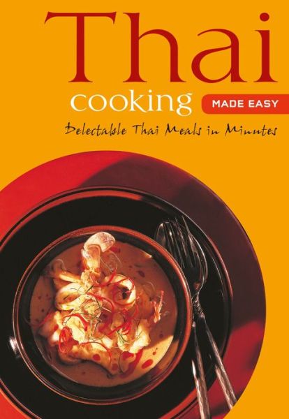 Cover for Periplus Editions · Thai Cooking Made Easy: Delectable Thai Meals in Minutes [Thai Cookbook, Over 60 Recipes] - Learn to Cook Series (Spiral Book) (2005)