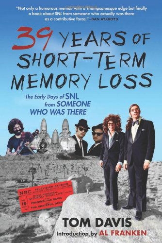 Cover for Tom Davis · 39 Years of Short-term Memory Loss (Paperback Book) [Reprint edition] (2010)