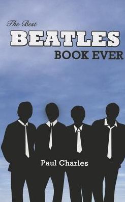 Cover for Paul Charles · The Best Beatles Book Ever (Paperback Book) (2013)