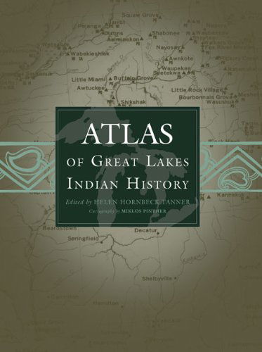 Cover for Helen Hornbeck Tanner · Atlas of Great Lakes Indian History (Paperback Book) [2nd Trade Pbk edition] (1987)