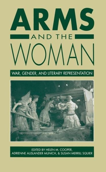 Cover for Helen M Cooper · Arms and the Woman: War, Gender, and Literary Representation (Pocketbok) (1989)