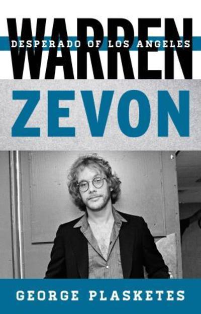 Cover for George Plasketes · Warren Zevon: Desperado of Los Angeles - Tempo: A Rowman &amp; Littlefield Music Series on Rock, Pop, and Culture (Paperback Book) (2017)