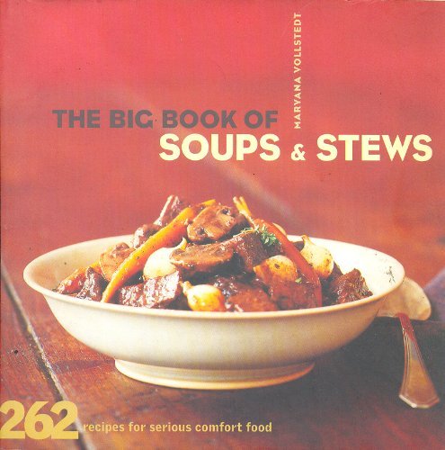 Big Book of Soups & Stews - Maryana Vollstedt - Kirjat - Chronicle Books - 9780811830560 - torstai 1. marraskuuta 2001