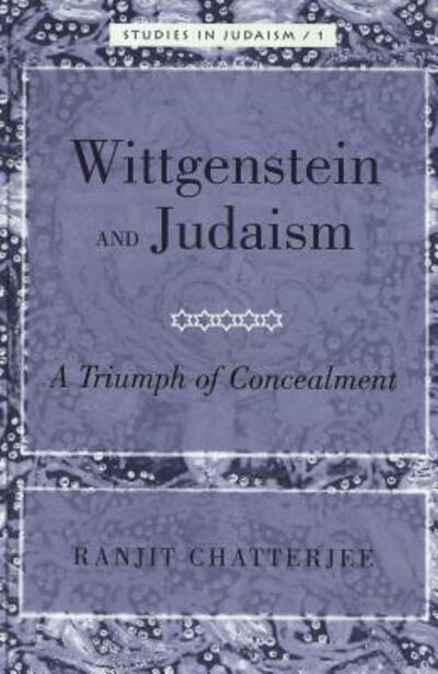 Cover for Ranjit Chatterjee · Wittgenstein and Judaism: A Triumph of Concealment - Studies in Judaism (Hardcover Book) (2004)