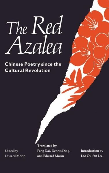 Cover for Fang Dao · The Red Azalea: Chinese Poetry Since the Cultural Revolution (Gebundenes Buch) (1990)