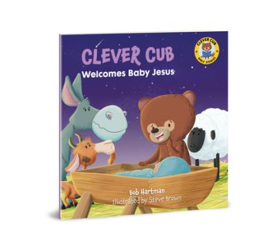 Cover for Bob Hartman · Clever Cub Welcomes Baby Jesus (Paperback Book) (2021)