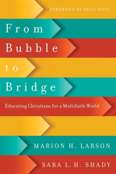 Cover for Marion H. Larson · From Bubble to Bridge – Educating Christians for a Multifaith World (Paperback Bog) (2016)