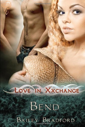 Cover for Bailey Bradford · Bend (Love in Xxchange) (Paperback Book) (2011)