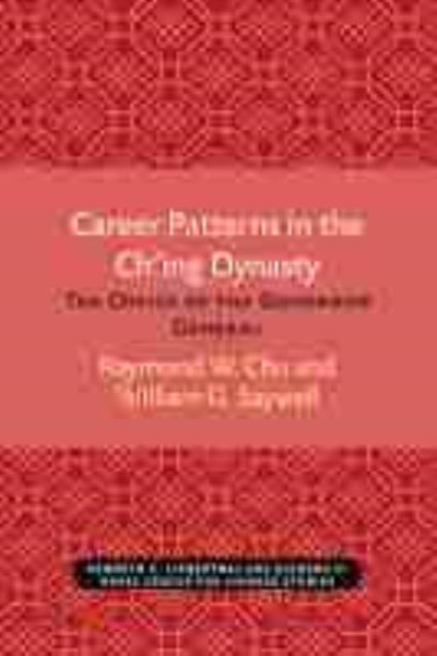 Cover for Raymond Chu · Career Patterns in the Ch'ing Dyn (Michigan monographs in Chinese studies) (Paperback Book) (1981)