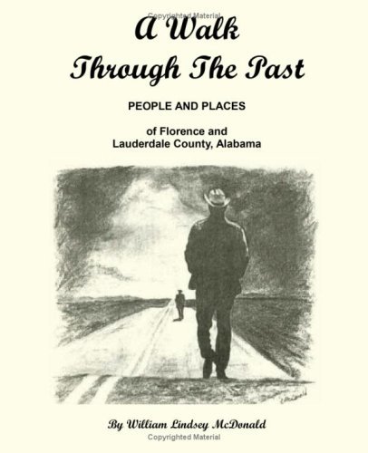 Cover for William Lindsey Mcdonald · A Walk Through the Past - People and Places of Florence and Lauderdale County Alabama (Paperback Book) (2003)