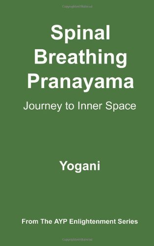 Spinal Breathing Pranayama: Journey to Inner Space - Yogani - Bøger - Ayp Publishing - 9780976465560 - 1. april 2006