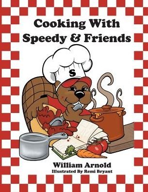 Cover for William Arnold · Cooking with Speedy &amp; Friends (Paperback Book) (2015)
