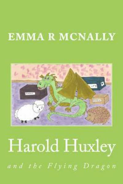 Cover for Emma R Mcnally · Harold Huxley and the Flying Dragon (Paperback Book) (2014)