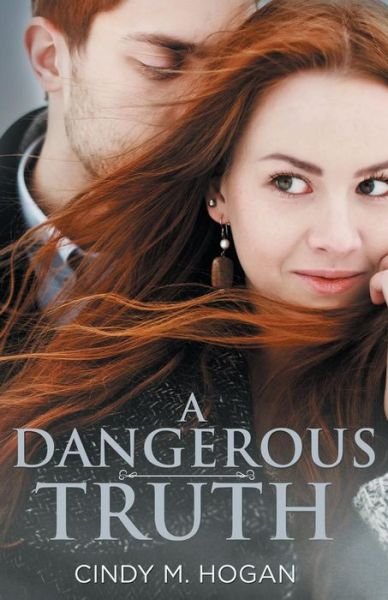 Cover for Cindy M Hogan · A Dangerous Truth (Pocketbok) (2018)
