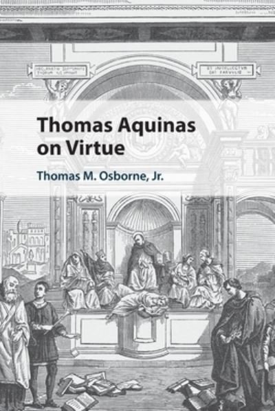Cover for Osborne Jr, Thomas M. (University of St Thomas, Houston) · Thomas Aquinas on Virtue (Taschenbuch) (2024)