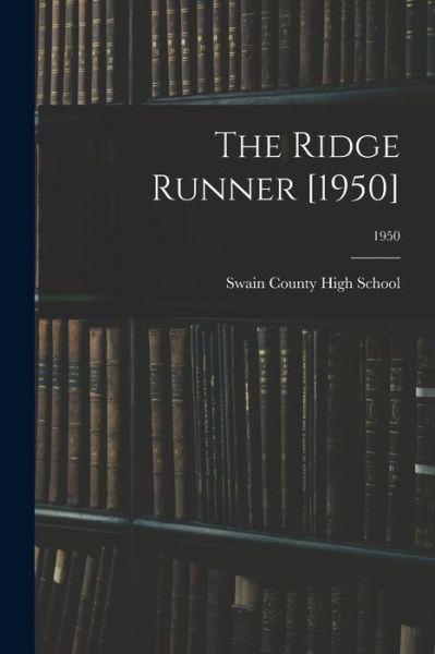 Cover for Swain County High School (Bryson City · The Ridge Runner [1950]; 1950 (Paperback Book) (2021)