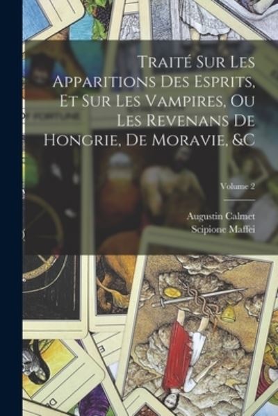 Cover for Scipione Maffei · Traité Sur les Apparitions des Esprits, et Sur les Vampires, Ou les Revenans de Hongrie, de Moravie, &amp;c; Volume 2 (Book) (2022)