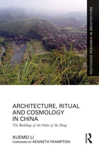 Cover for Xuemei Li · Architecture, Ritual and Cosmology in China: The Buildings of the Order of the Dong - Routledge Research in Architecture (Paperback Book) (2024)