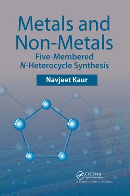 Cover for Navjeet Kaur · Metals and Non-metals: Five-membered N-heterocycle Synthesis (Paperback Book) (2021)