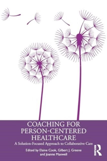 Coaching for Person-Centred Healthcare: A Solution-Focused Approach to Collaborative Care (Paperback Book) (2024)