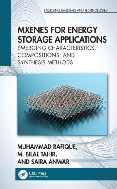 Cover for Muhammad Rafique · MXenes for Energy Storage Applications: Emerging Characteristics, Compositions, and Synthesis Methods - Emerging Materials and Technologies (Hardcover Book) (2024)