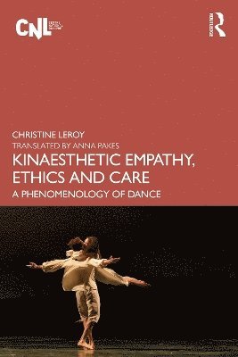 Cover for Christine Leroy · Kinaesthetic Empathy, Ethics and Care: A Phenomenology of Dance (Paperback Book) (2025)