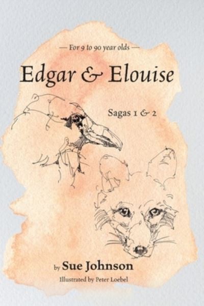 Cover for Sue Johnson · Edgar and Elouise - Sagas 1 &amp; 2: For 9 to 90 year olds (Hardcover Book) (2022)