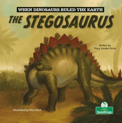 Cover for Tracy Vonder Brink · The Stegosaurus - When Dinosaurs Ruled the Earth (Paperback Book) (2024)