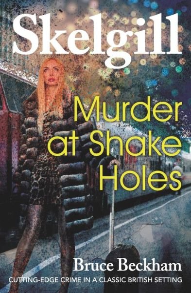 Murder at Shake Holes - Bruce Beckham - Books - Independently Published - 9781080471560 - July 14, 2019