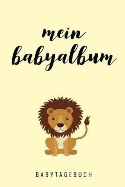 Cover for Tagebuch Baby Kalender · Mein Babyalbum Babytagebuch (Paperback Book) (2019)