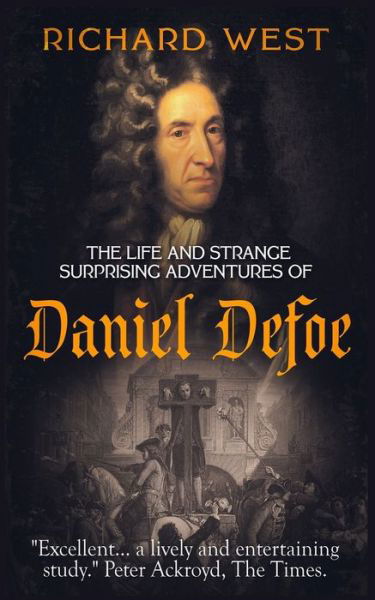 Cover for Richard West · The Life and Strange, Surprising Adventures of Daniel Defoe (Taschenbuch) (2019)