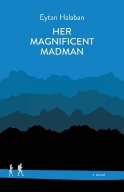Cover for Eytan Halaban · Her Magnificent Madman (Paperback Bog) (2020)