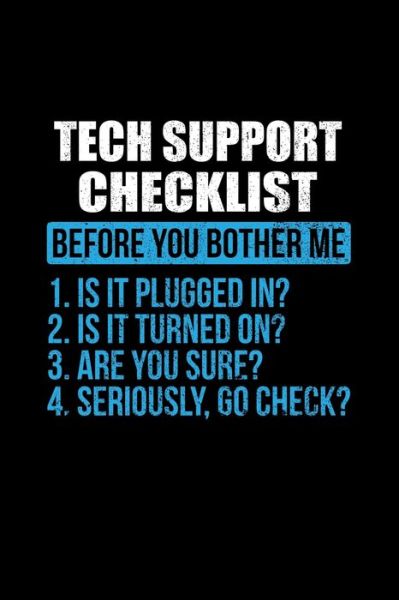 Cover for Hopeful Designs · Tech Support Checklist Before You Bother Me 1. Is It Plugged In? 2. Is It Turned On? 3. Are You Sure? 4. Seriously, Go Check? (Paperback Book) (2019)