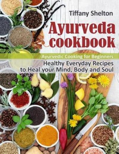 Cover for Tiffany Shelton · Ayurveda Cookbook (Paperback Book) (2019)