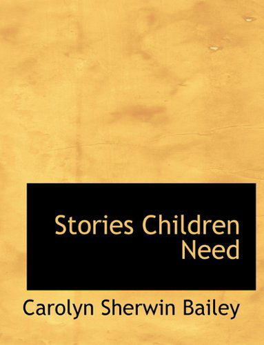 Cover for Carolyn Sherwin Bailey · Stories Children Need (Paperback Book) (2009)