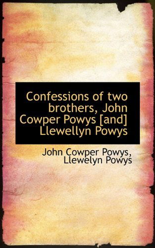 Cover for Llewelyn Powys · Confessions of Two Brothers, John Cowper Powys [and] Llewellyn Powys (Paperback Bog) (2009)